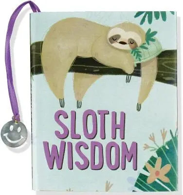 Sagesse du paresseux - Sloth Wisdom