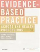 Pratique fondée sur des données probantes dans les professions de santé - Evidence-Based Practice Across the Health Professions