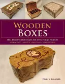 Boîtes en bois : Techniques de construction de compétences pour sept projets uniques - Wooden Boxes: Skill-Building Techniques for Seven Unique Projects