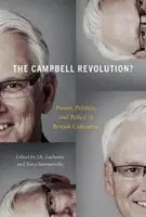 La révolution Campbell ? Le pouvoir, la politique et les politiques en Colombie-Britannique - The Campbell Revolution?: Power, Politics, and Policy in British Columbia