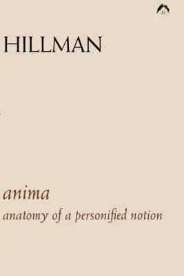 Anima : Anatomie d'une notion personnifiée. Avec 439 extraits des écrits de C.G. Jung. - Anima: An Anatomy of a Personified Notion. with 439 Excerpts from the Writings of C.G. Jung.