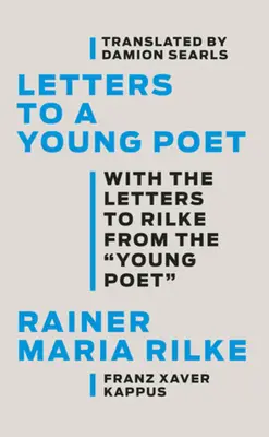 Lettres à un jeune poète : Avec les lettres du « jeune poète » à Rilke - Letters to a Young Poet: With the Letters to Rilke from the ''Young Poet''