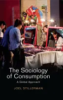 La sociologie de la consommation : Une approche globale - The Sociology of Consumption: A Global Approach