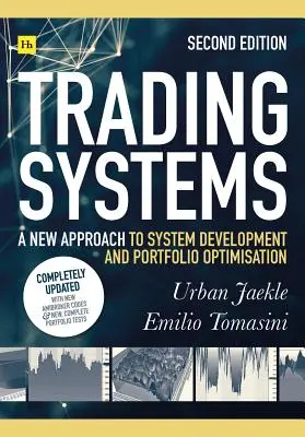 Systèmes de trading 2e édition : Une nouvelle approche du développement des systèmes et de l'optimisation des portefeuilles - Trading Systems 2nd Edition: A New Approach to System Development and Portfolio Optimisation