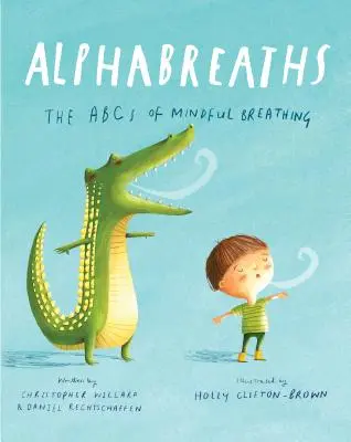 Alphabreaths : L'ABC de la respiration en pleine conscience - Alphabreaths: The ABCs of Mindful Breathing