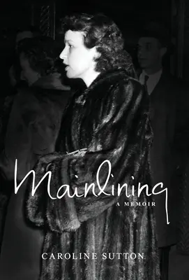 Mainlining : a memoir - Mainlining: a memoir