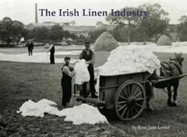 L'industrie irlandaise du lin - Irish Linen Industry
