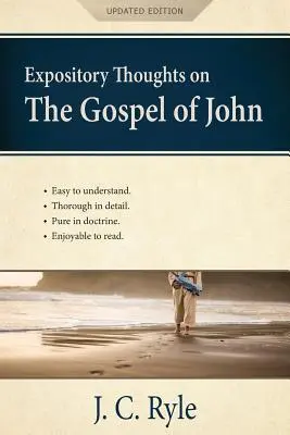 Expository Thoughts on the Gospel of John [Annotated, Updated] : Un commentaire - Expository Thoughts on the Gospel of John [Annotated, Updated]: A Commentary