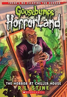 L'horreur à Chiller House (Goosebumps Horrorland #19), 19 - The Horror at Chiller House (Goosebumps Horrorland #19), 19