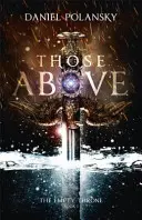 Ceux d'en haut : Le Trône vide Livre 1 - Those Above: The Empty Throne Book 1