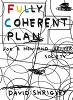 Un plan pleinement cohérent : Pour une société nouvelle et meilleure - Fully Coherent Plan: For a New and Better Society