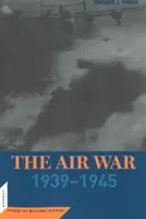 La guerre aérienne : 1939 - 1945 - The Air War: 1939 - 1945