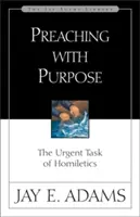 Prêcher dans un but précis : la tâche urgente de l'homilétique - Preaching with Purpose: The Urgent Task of Homiletics