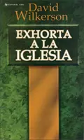David Wilkerson exhorte à l'église - David Wilkerson Exhorta a la Iglesia