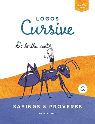 Logos Cursive Book 2 : Dictons et Proverbes - Logos Cursive Book 2: Sayings and Proverbs