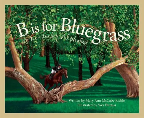 B comme Bluegrass : Un alphabet du Kentucky - B Is for Bluegrass: A Kentucky Alphabet