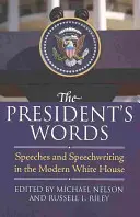 Les mots du président : Discours et rédaction de discours à la Maison Blanche moderne - The President's Words: Speeches and Speechwriting in the Modern White House