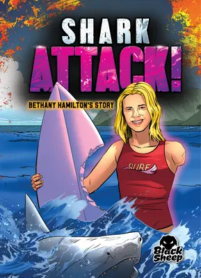 L'attaque du requin : Bethany Hamilton - Shark Attack!: Bethany Hamilton