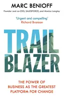 Trailblazer - Le pouvoir de l'entreprise, la plus grande plateforme de changement - Trailblazer - The Power of Business as the Greatest Platform for Change