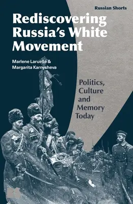 La politique de la mémoire et la guerre civile russe : les rouges contre les blancs - Memory Politics and the Russian Civil War: Reds Versus Whites