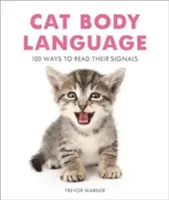 Le langage corporel du chat : 100 façons de lire leurs signaux - Cat Body Language: 100 Ways to Read Their Signals