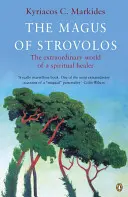 Le mage de Strovolos : Le monde extraordinaire d'un guérisseur spirituel - The Magus of Strovolos: The Extraordinary World of a Spiritual Healer