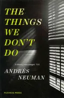 Les choses que nous ne faisons pas (Neuman Andres (Auteur)) - Things We Don't Do (Neuman Andres (Author))