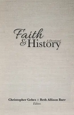 Foi et histoire : Une dévotion - Faith and History: A Devotional