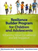 Programme de développement de la résilience pour les enfants et les adolescents : Renforcer la compétence sociale et l'autorégulation - Resilience Builder Program for Children and Adolescents: Enhancing Social Competence and Self-Regulation