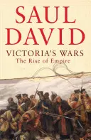 Les guerres de Victoria - La montée de l'empire - Victoria's Wars - The Rise of Empire