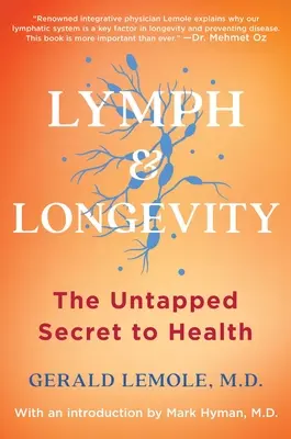 Lymphe et longévité : Le secret inexploité de la santé - Lymph & Longevity: The Untapped Secret to Health