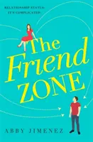 Friend Zone : la comédie romantique la plus hilarante et la plus déchirante - Friend Zone: the most hilarious and heartbreaking romantic comedy