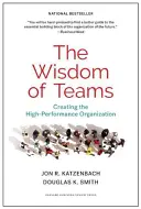 La sagesse des équipes : Créer une organisation hautement performante - The Wisdom of Teams: Creating the High-Performance Organization