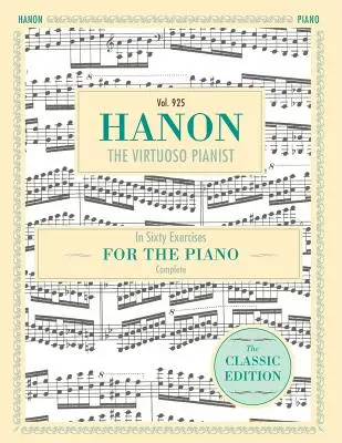 Hanon : Le pianiste virtuose en soixante exercices, complet (Schirmer's Library of Musical Classics, Vol. 925) - Hanon: The Virtuoso Pianist in Sixty Exercises, Complete (Schirmer's Library of Musical Classics, Vol. 925)