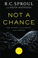 Pas de chance : Dieu, la science et la révolte contre la raison - Not a Chance: God, Science, and the Revolt Against Reason