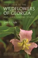 Guide de terrain des fleurs sauvages de Géorgie et des États environnants - Field Guide to the Wildflowers of Georgia and Surrounding States