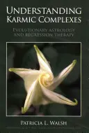 Comprendre les complexes karmiques - Understanding Karmic Complexes