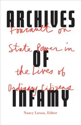 Archives of Infamy : Foucault sur le pouvoir de l'État dans la vie des citoyens ordinaires - Archives of Infamy: Foucault on State Power in the Lives of Ordinary Citizens