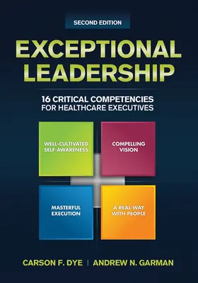 Leadership exceptionnel : 16 compétences essentielles pour les cadres de santé, deuxième édition - Exceptional Leadership: 16 Critical Competencies for Healthcare Executives, Second Edition