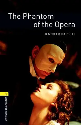 Bibliothèque Oxford Bookworms : Le Fantôme de l'Opéra : Niveau 1 : Vocabulaire de 400 mots - Oxford Bookworms Library: The Phantom of the Opera: Level 1: 400-Word Vocabulary