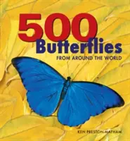 500 papillons : Les papillons du monde entier - 500 Butterflies: Butterflies from Around the World