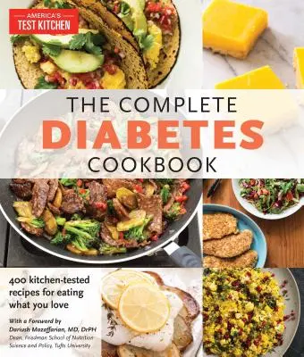 Le livre de cuisine complet sur le diabète : La façon saine de manger les aliments que vous aimez - The Complete Diabetes Cookbook: The Healthy Way to Eat the Foods You Love