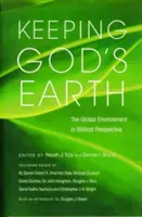 Garder la terre de Dieu : L'environnement mondial dans une perspective biblique - Keeping God's Earth: The Global Environment in Biblical Perspective