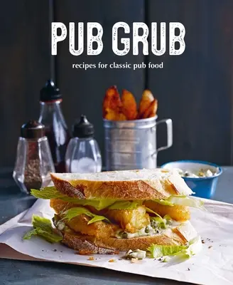 Pub Grub : Recettes de plats réconfortants classiques - Pub Grub: Recipes for Classic Comfort Food