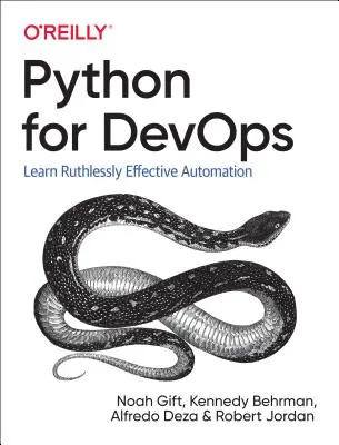 Python pour Devops : Apprendre l'automatisation efficace et sans pitié - Python for Devops: Learn Ruthlessly Effective Automation