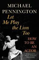 Let Me Play the Lion Too - How to be an Actor (Laissez-moi jouer le lion aussi - Comment devenir un acteur) - Let Me Play the Lion Too - How to be an Actor