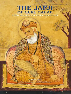 Le Japji de Guru Nanak : Une nouvelle traduction commentée - The Japji of Guru Nanak: A New Translation with Commentary