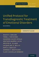 Protocole unifié pour le traitement transdiagnostique des troubles émotionnels : Guide du thérapeute - Unified Protocol for Transdiagnostic Treatment of Emotional Disorders: Therapist Guide