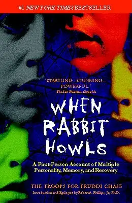 Quand le lapin hurle : Un récit à la première personne de la personnalité multiple, de la mémoire et de la guérison - When Rabbit Howls: A First-Person Account of Multiple Personality, Memory, and Recovery