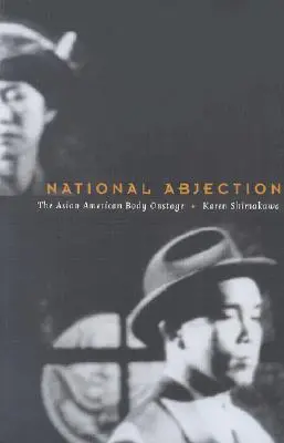 National Abjection : Le corps des Américains d'origine asiatique sur scène - National Abjection: The Asian American Body on Stage